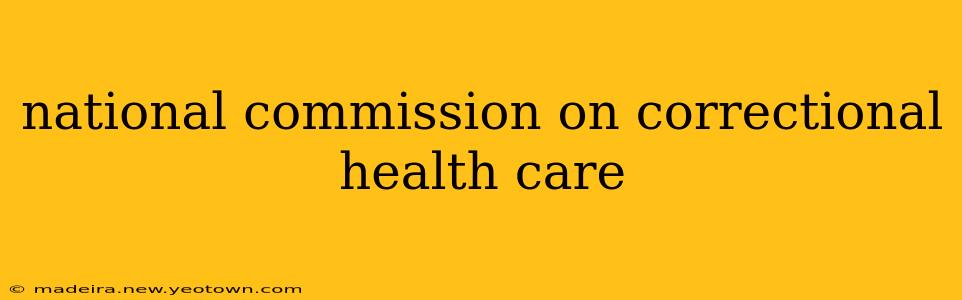 national commission on correctional health care