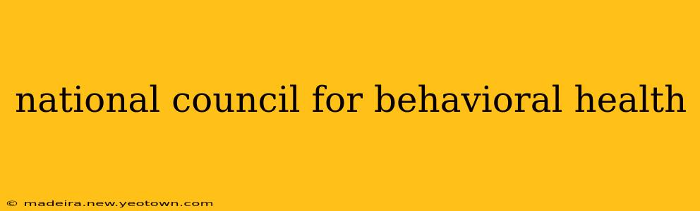national council for behavioral health