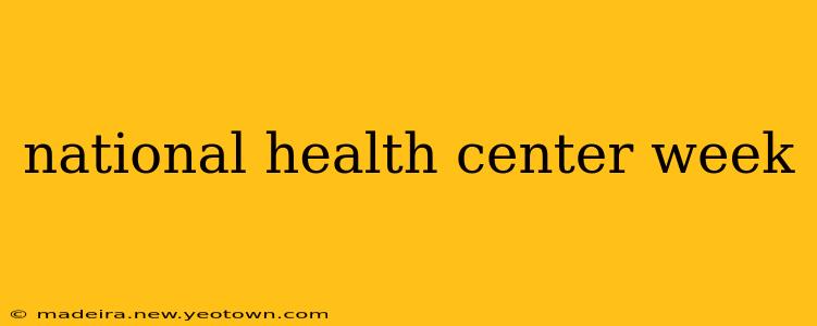 national health center week