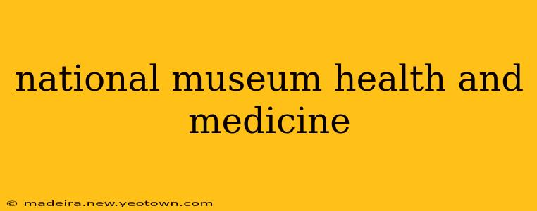 national museum health and medicine