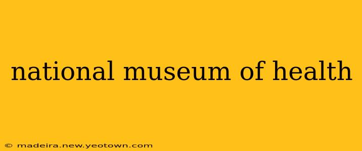 national museum of health