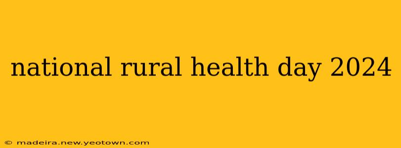 national rural health day 2024