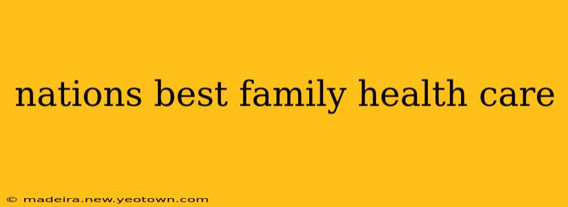 nations best family health care