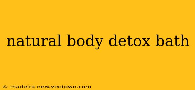 natural body detox bath