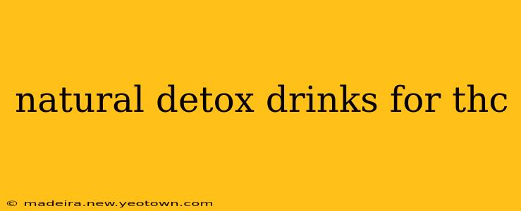 natural detox drinks for thc