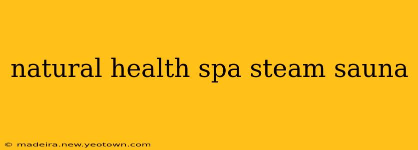 natural health spa steam sauna