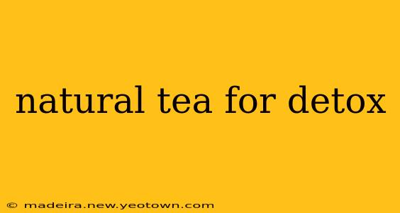 natural tea for detox