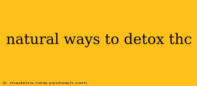 natural ways to detox thc