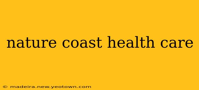 nature coast health care