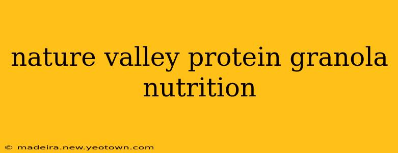 nature valley protein granola nutrition
