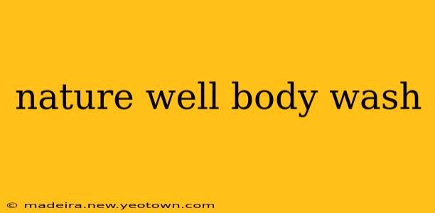 nature well body wash