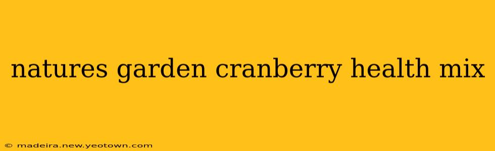 natures garden cranberry health mix