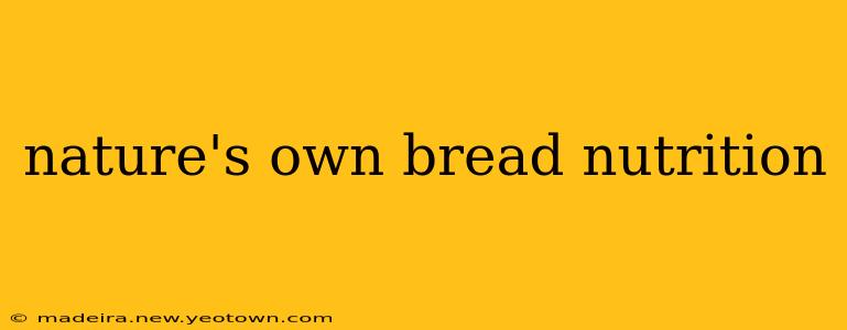 nature's own bread nutrition