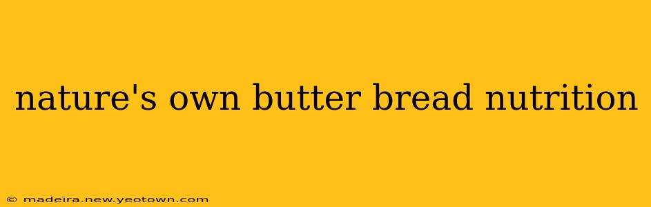 nature's own butter bread nutrition