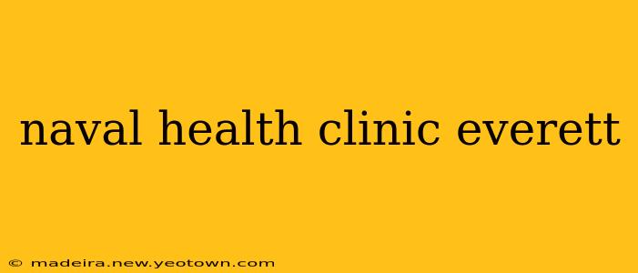 naval health clinic everett