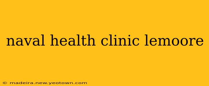 naval health clinic lemoore