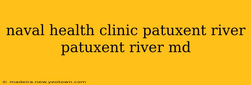 naval health clinic patuxent river patuxent river md