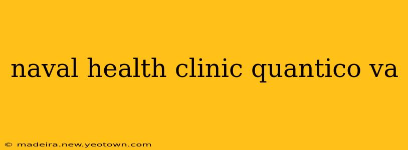 naval health clinic quantico va