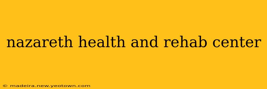 nazareth health and rehab center