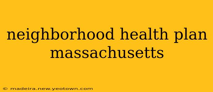 neighborhood health plan massachusetts