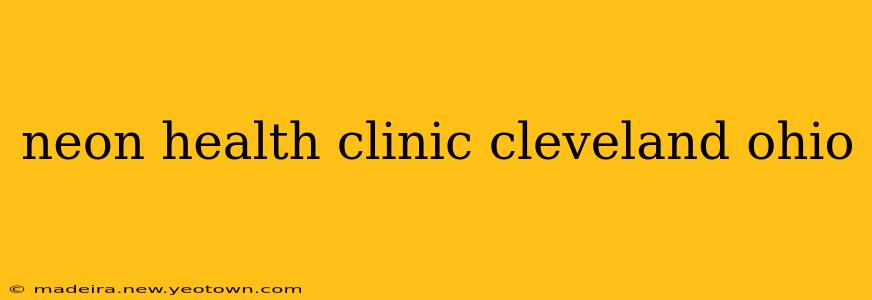 neon health clinic cleveland ohio