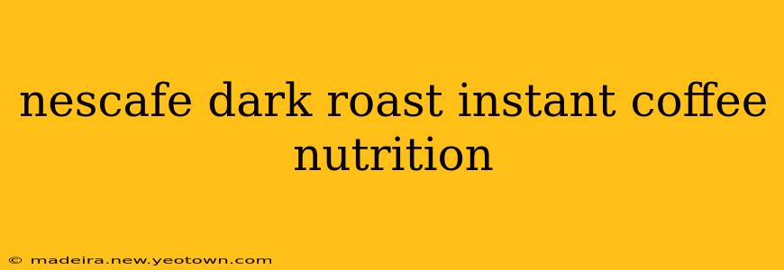 nescafe dark roast instant coffee nutrition