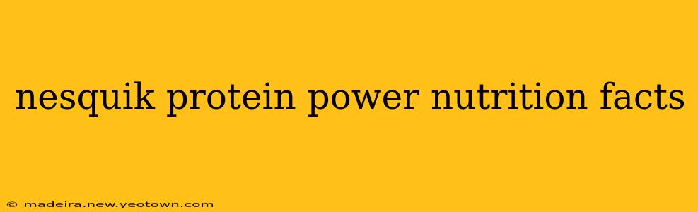nesquik protein power nutrition facts