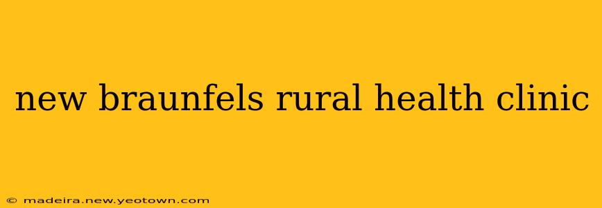 new braunfels rural health clinic