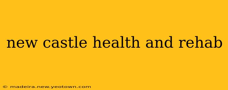 new castle health and rehab