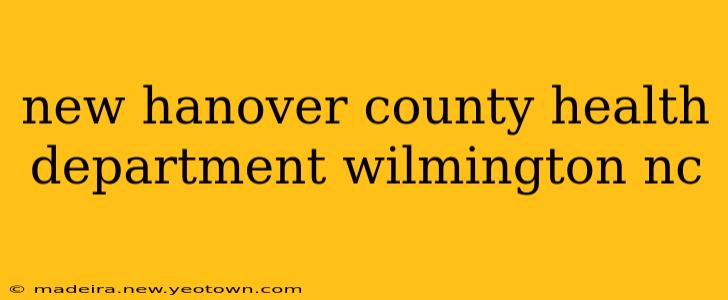new hanover county health department wilmington nc