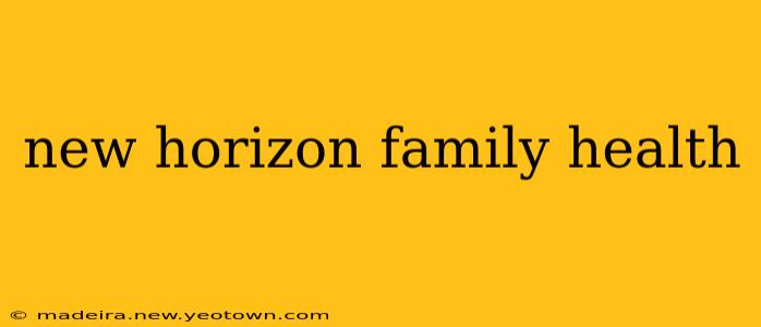 new horizon family health