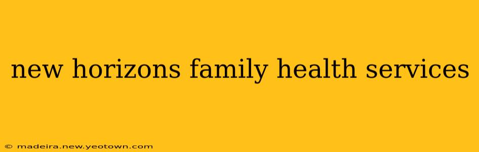 new horizons family health services
