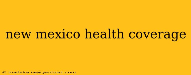 new mexico health coverage