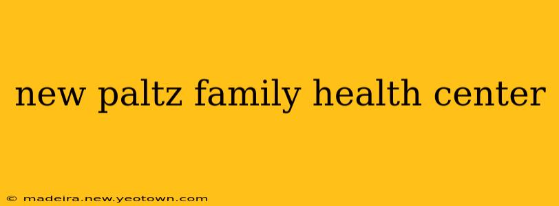 new paltz family health center