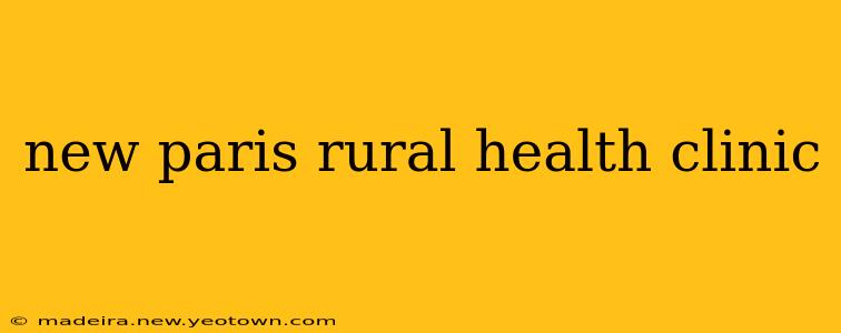 new paris rural health clinic