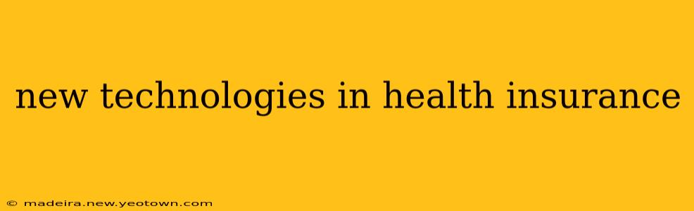 new technologies in health insurance