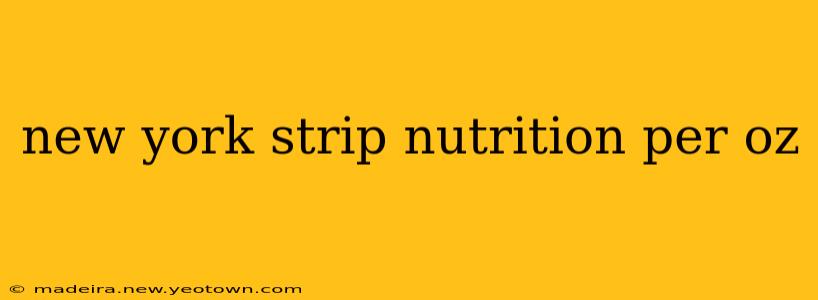 new york strip nutrition per oz