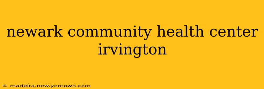 newark community health center irvington