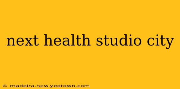 next health studio city