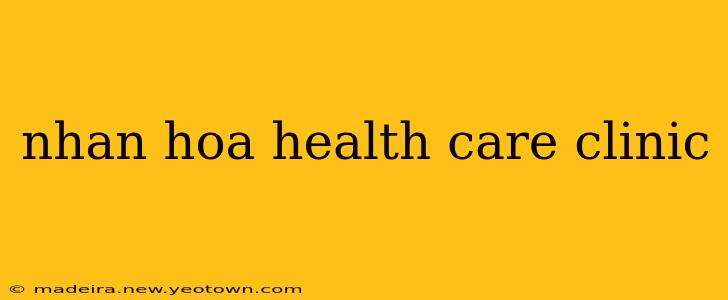 nhan hoa health care clinic