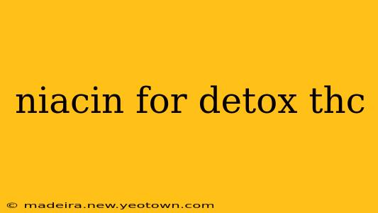 niacin for detox thc