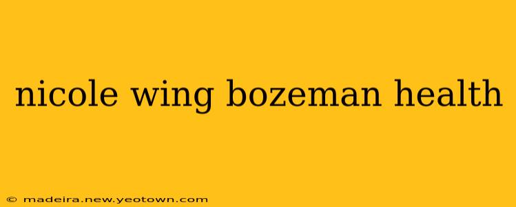 nicole wing bozeman health