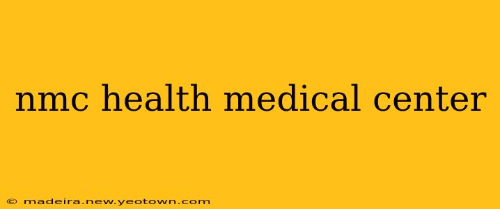 nmc health medical center