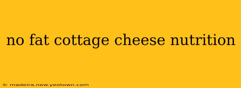 no fat cottage cheese nutrition