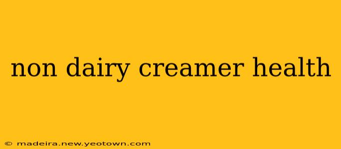 non dairy creamer health