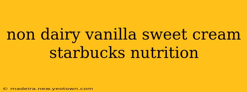 non dairy vanilla sweet cream starbucks nutrition