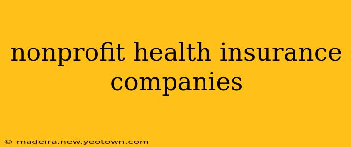 nonprofit health insurance companies
