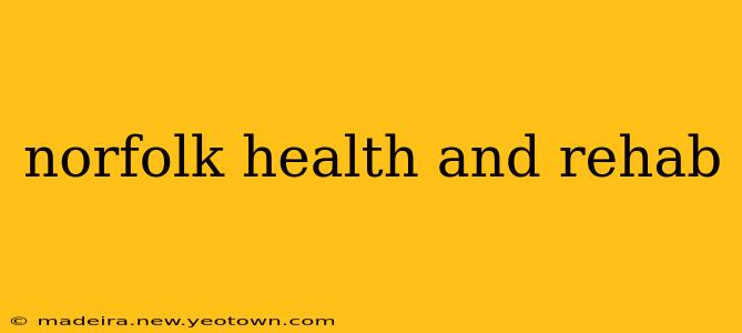 norfolk health and rehab