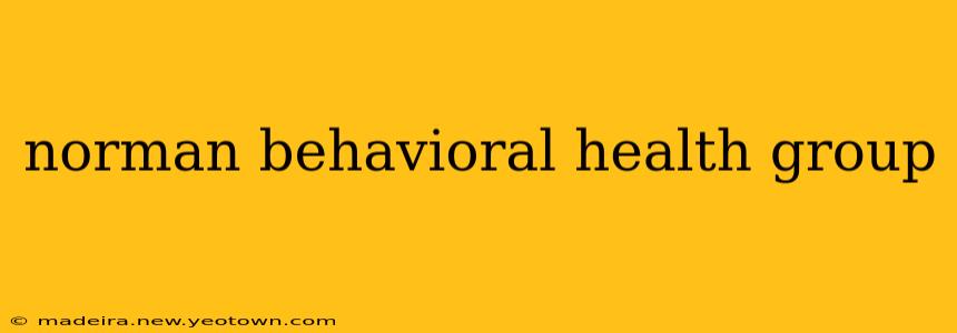 norman behavioral health group