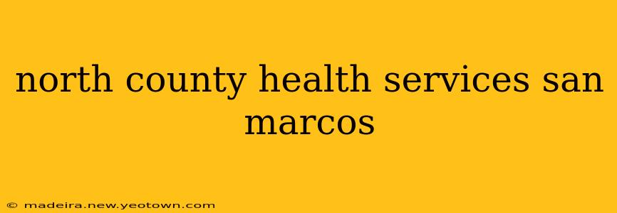 north county health services san marcos